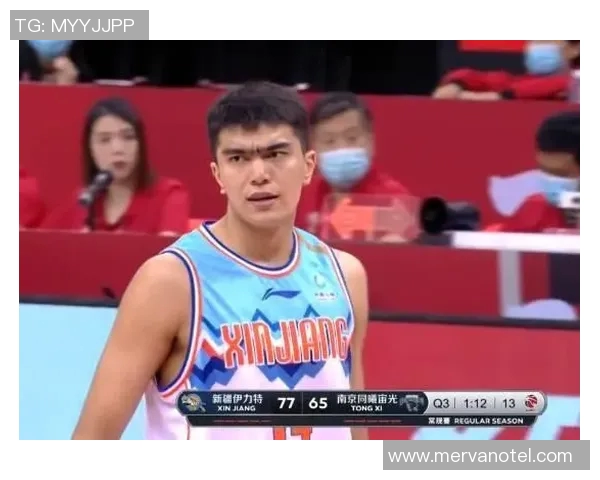 新疆队主帅盛赞26号球员鲁吐布拉，认为是球队的重要一员